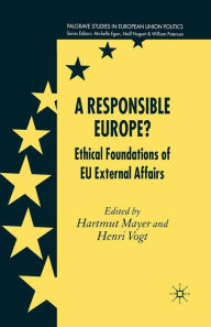 Title: A Responsible Europe?: Ethical Foundations of EU External Affairs, Author: H. Mayer