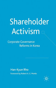 Title: Shareholder Activism: Corporate Governance and Reforms in Korea, Author: H. Rho