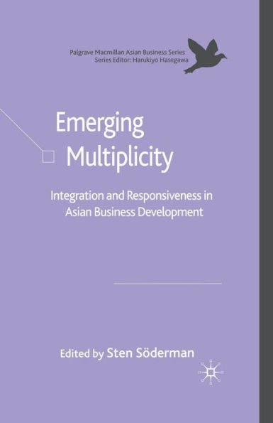 Emerging Multiplicity: Integration and Responsiveness in Asian Business Development