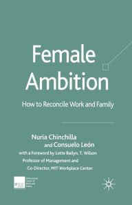 Title: Female Ambition: How to Reconcile Work and Family, Author: N. Chinchilla