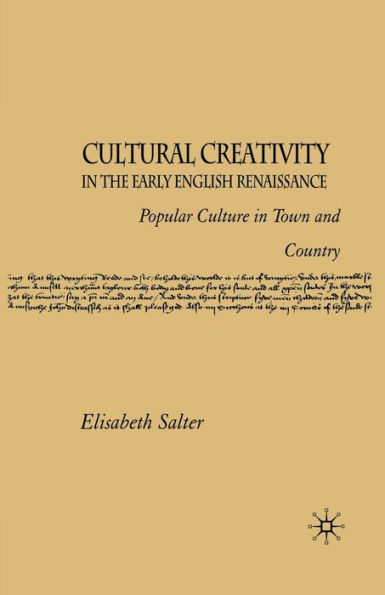 Cultural Creativity the Early English Renaissance: Popular Culture Town and Country