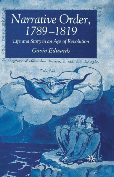 Narrative Order, 1789-1819: Life and Story an Age of Revolution