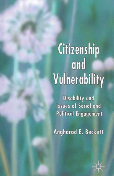 Citizenship and Vulnerability: Disability Issues of Social Political Engagement
