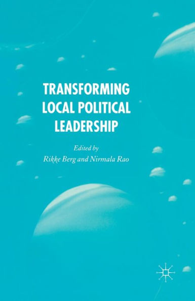 Transforming Political Leadership Local Government