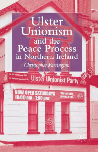 Title: Ulster Unionism and the Peace Process in Northern Ireland, Author: C. Farrington