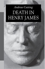 Title: Death in Henry James, Author: A. Cutting