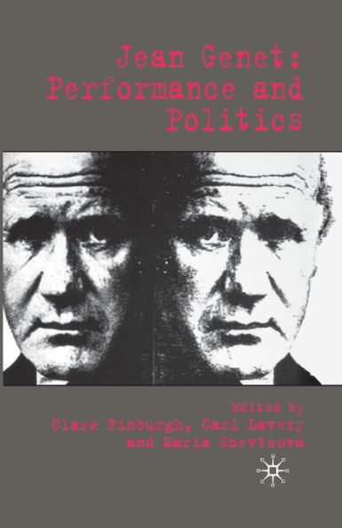 Jean Genet: Performance and Politics