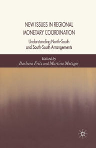 Title: New Issues in Regional Monetary Coordination: Understanding North-South and South-South Arrangements, Author: Martina Metzger