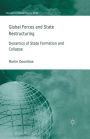 Global Forces and State Restructuring: Dynamics of State Formation and Collapse