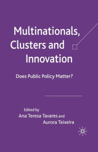 Title: Multinationals, Clusters and Innovation: Does Public Policy Matter?, Author: A. Tavares