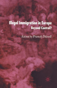 Title: Illegal Immigration in Europe: Beyond Control, Author: DeWitt D Wasson