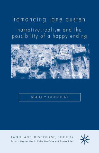 Romancing Jane Austen: Narrative, Realism, and the Possibility of a Happy Ending