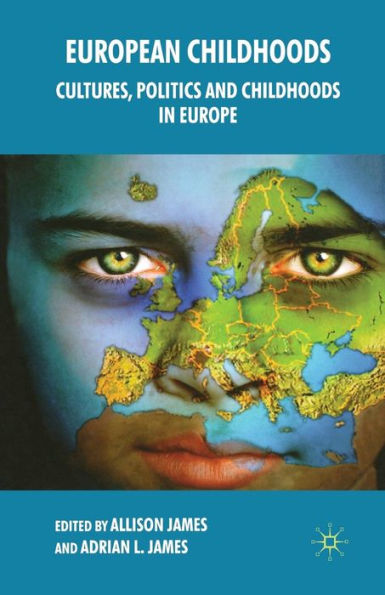 European Childhoods: Cultures, Politics and Childhoods Europe