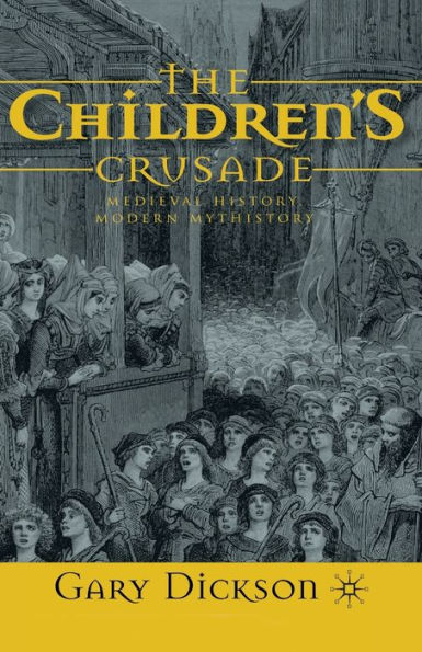 The Children's Crusade: Medieval History, Modern Mythistory