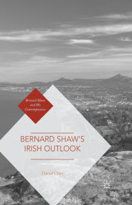 Title: Bernard Shaw's Irish Outlook, Author: David Clare