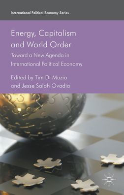 Energy, Capitalism and World Order: Toward a New Agenda International Political Economy