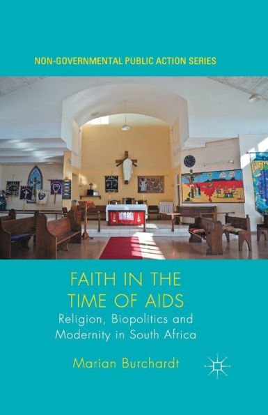 Faith the Time of AIDS: Religion, Biopolitics and Modernity South Africa