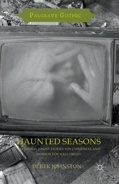 Haunted Seasons: Television Ghost Stories for Christmas and Horror Halloween