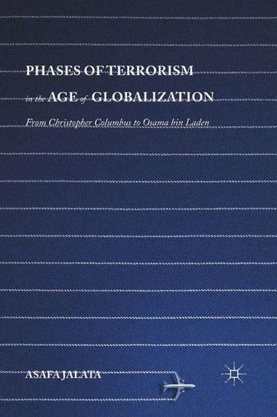 Phases of Terrorism the Age Globalization: From Christopher Columbus to Osama bin Laden