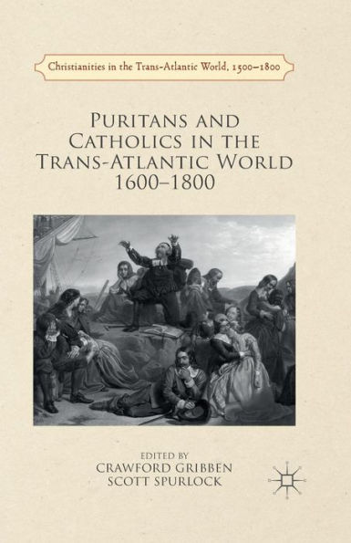 Puritans and Catholics the Trans-Atlantic World 1600-1800