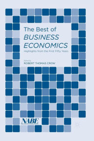 Title: The Best of Business Economics: Highlights from the First Fifty Years, Author: Robert Thomas Crow
