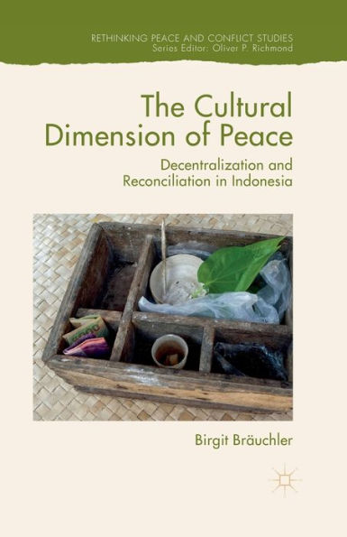 The Cultural Dimension of Peace: Decentralization and Reconciliation Indonesia