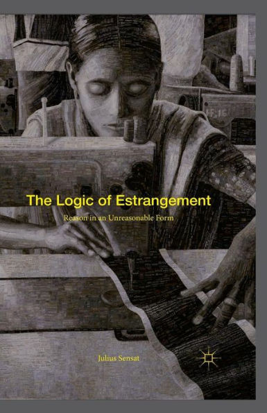 The Logic of Estrangement: Reason in an Unreasonable Form