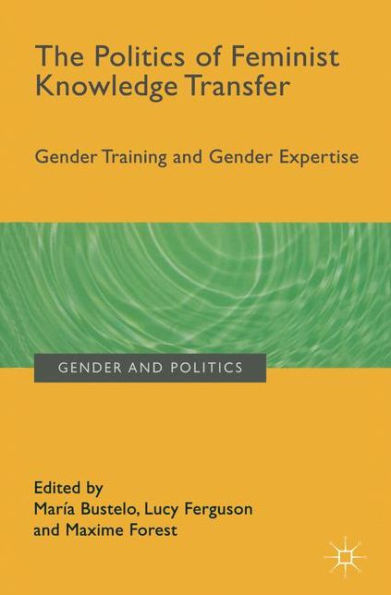 The Politics of Feminist Knowledge Transfer: Gender Training and Expertise