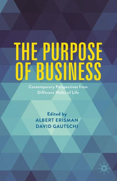 The Purpose of Business: Contemporary Perspectives from Different Walks Life