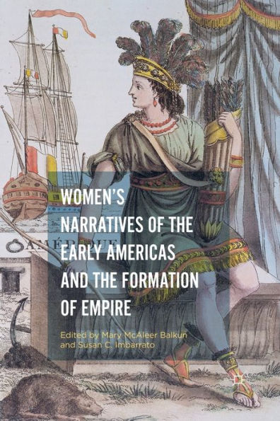 Women's Narratives of the Early Americas and Formation Empire