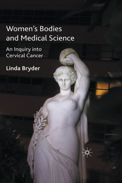 Women's Bodies and Medical Science: An Inquiry into Cervical Cancer