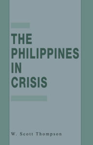 Title: The Philippines in Crisis: Development and Security in the Aquino Era, 1986-91, Author: W. Thompson