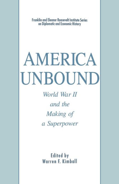 America Unbound: World War II and the Making of a Superpower