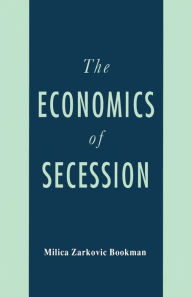 Title: The Economics of Secession, Author: NA NA