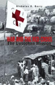 Title: War and the Red Cross: The Unspoken Mission, Author: NA NA