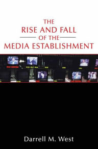 Title: The Rise and Fall of the Media Establishment, Author: NA NA