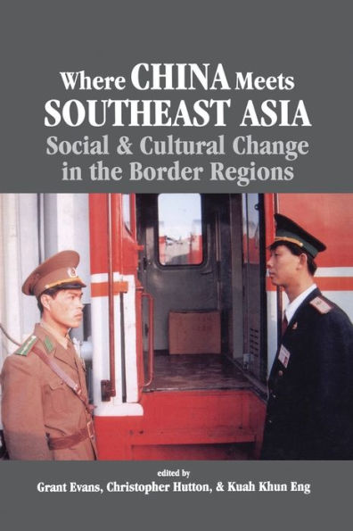 Where China Meets Southeast Asia: Social and Cultural Change in the Border Region