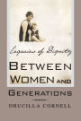 Between Women and Generations: Legacies of Dignity