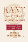 Kant and Liberal Internationalism: Sovereignty, Justice and Global Reform