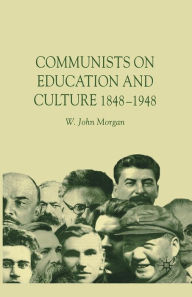 Title: Communists on Education and Culture, 1848-1948, Author: W. Morgan