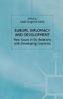 Europe, Diplomacy and Development: New Issues in EU Relations with Developing Countries