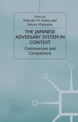The Japanese Adversary System in Context: Controversies and Comparisons