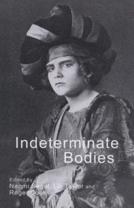 Title: Indeterminate Bodies, Author: Naomi Segal