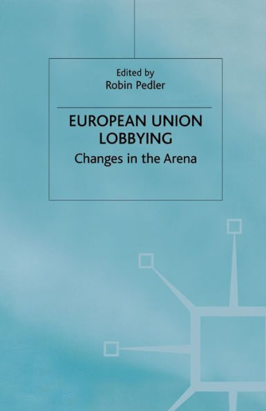 European Union Lobbying: Changes the Arena