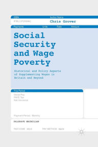 Title: Social Security and Wage Poverty: Historical and Policy Aspects of Supplementing Wages in Britian and Beyond, Author: Chris Grover