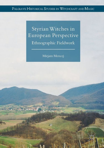 Styrian Witches European Perspective: Ethnographic Fieldwork