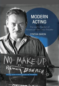 Title: Modern Acting: The Lost Chapter of American Film and Theatre, Author: Cynthia Baron