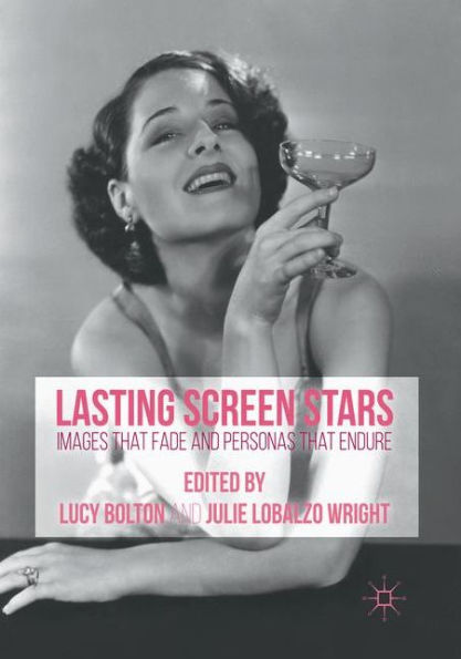 Lasting Screen Stars: Images that Fade and Personas Endure