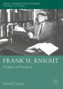 Frank H. Knight: Prophet of Freedom