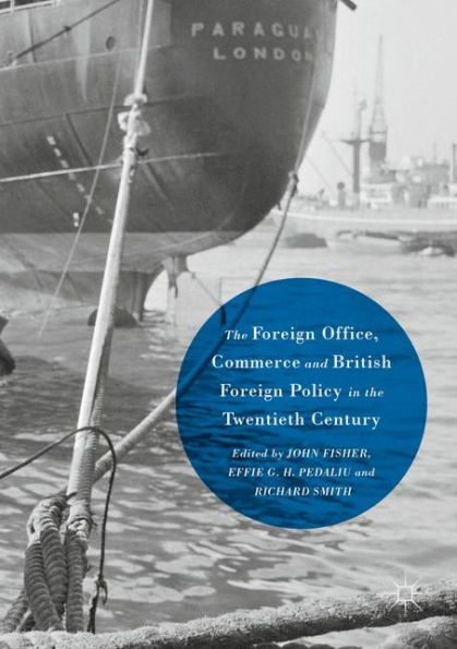 The Foreign Office, Commerce and British Foreign Policy in the Twentieth Century